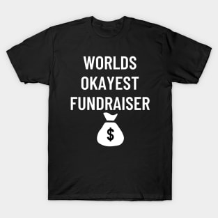 World okayest fundraiser T-Shirt